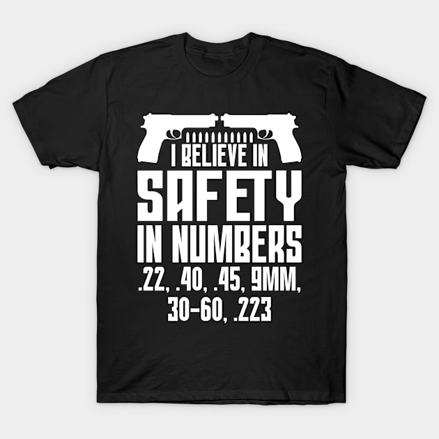 Gun Owner I Believe in Safety Numbers 22 40 35 9MM T-Shirt by Tom´s TeeStore